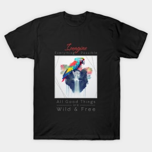 Parrot Nature Outdoor Imagine Wild Free T-Shirt